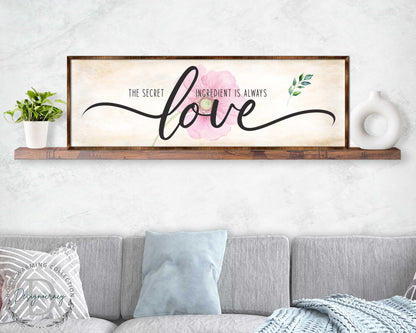 The Secret Ingredient Is Always Love - Wooden Contemporary Sign - Living Room Decor - Farmhouse Décor - Inspirational Wall Art - 310316